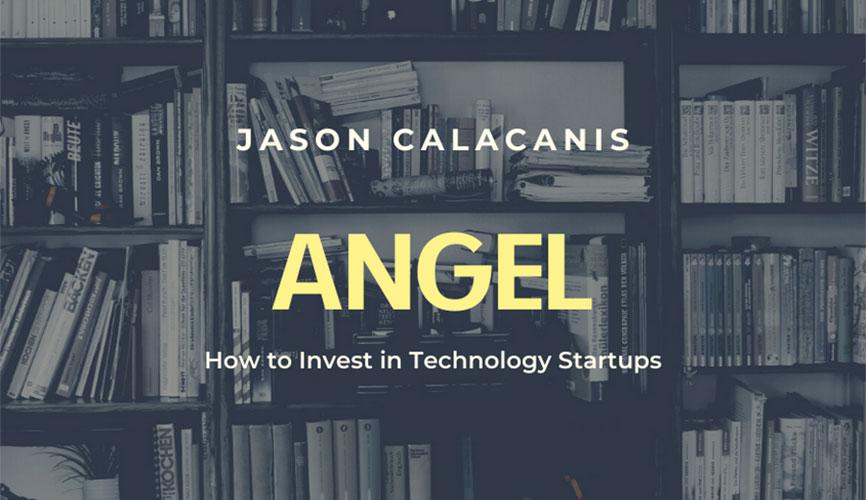 Джейсон Калаканіс “Ангел: Як інвестувати в технологічні стартапи - нескінчена порада від інвестора-ангела”